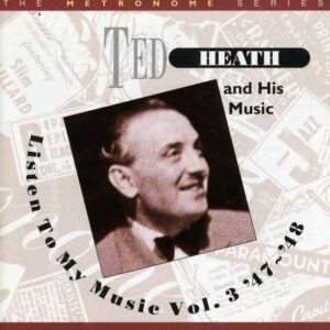 Ted Heath Big Band - Listen To My Music Vol. 3
