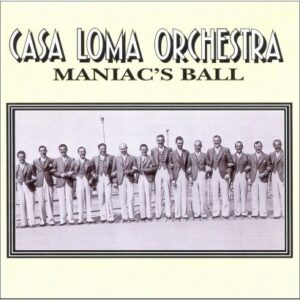 Casa Loma Orchestra - Maniac's Ball