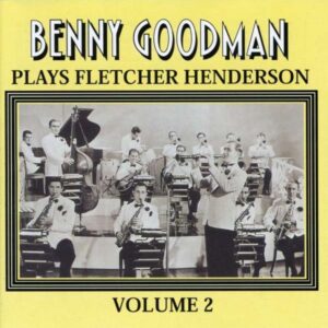 Benny Goodman - Plays Fletcher Vol 2