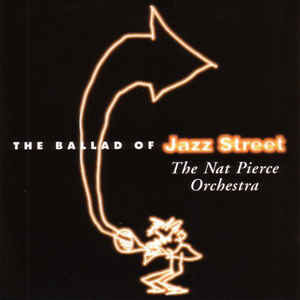Nat Pierce Orchestra - Ballad Of Jazz Street