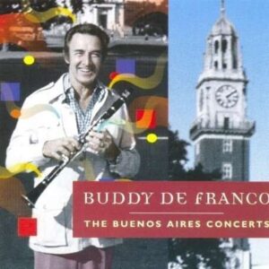 Buddy Defranco - The Buenos Aires Concerts