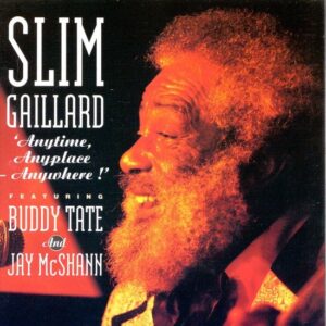 Slim Gaillard - Anytime, Anyplace
