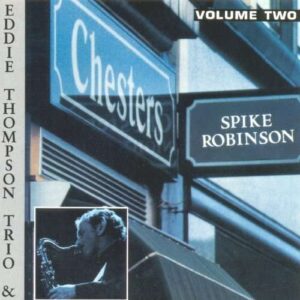 Spike Robinson - At Chester's Vol. 2