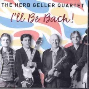 Herb Geller Quartet - I'll Be Back