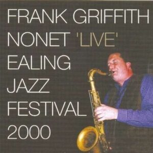 Frank Griffith Nonet - Live Ealing Jazz Festival