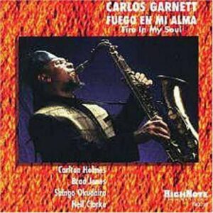 Carlos Garnett Quintet - Fuego En Mi Alma