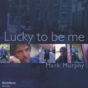 Mark Murphy - Lucky To Be Me