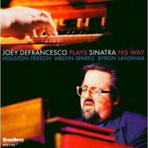 Joey Defrancesco - Plays Sinatra His Way