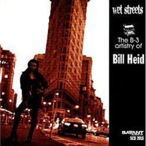 Bill Heid - Wet Streets - The B-3 Artistry