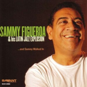 Sammy Figueroa - …And Sammy Walked In
