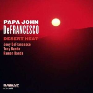 Papa John Defrancesco - Desert Heat