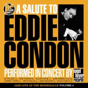A Salute To Eddie Condon - Live At Musikhalle Vol.3