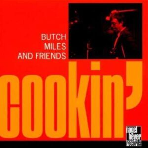 Butch Miles And Friends - Cooking'