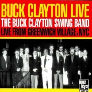 Buck Clayton Live - Live From Greenwich Village, NYC