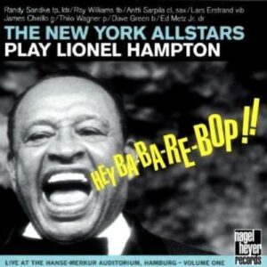 New York Allstars Play Lionel Hampton - Hey Ba-Ba-Re-Bop!! Vol.1