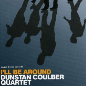 Dunstan Coulber Quartet - I'll Be Around