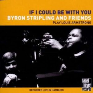 Byron Stripling And Friends - If I Could Be With You