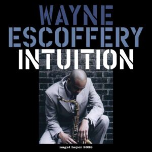 Wayne Escoffery - Intuition