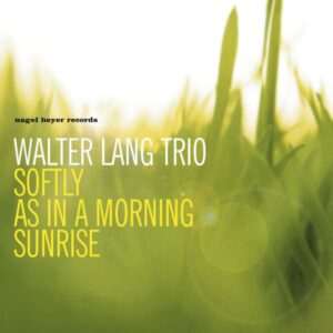 Walter Lang Trio - Softly As In A Morning Sunrise
