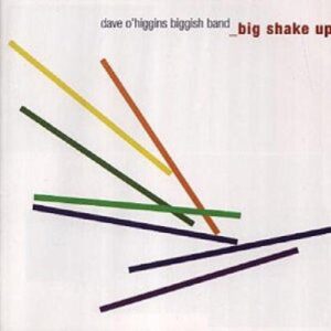 Dave O'Higgins Biggish Band - Big Shake Up