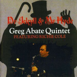 Greg Abate - Dr.Jekyll & Mr. Hyde