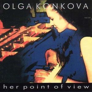 Olga Konkova - Her Point Of View