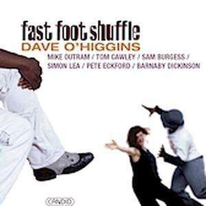 Dave O'Higgins - Fast Foot Shuffle