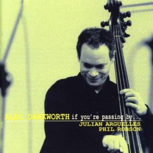 Alec Dankworth - If You're Passing By…