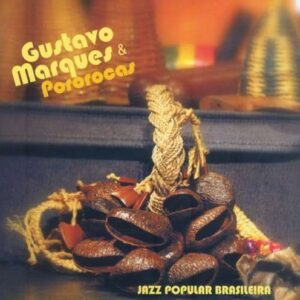 Gustavo Marques & Pororocas - Jazz Popular Brasileira