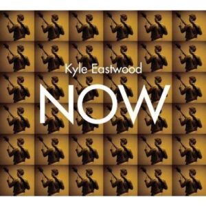 Kyle Eastwood - Now
