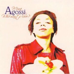 Mina Agossi - Who Wants Love?
