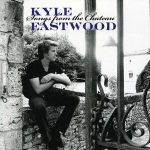 Kyle Eastwood - Songs From The Chateau