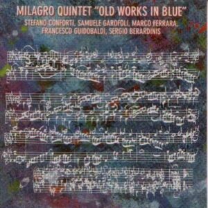 Milagro Quintet - Old Works In Blue