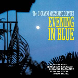 Giovanni Mazzarino Quintet - Evening In Blue