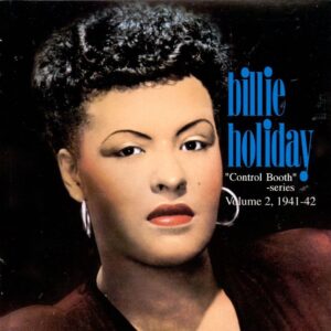 Billie Holiday - Control Booth Series Vol. 2 1941-1942