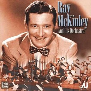 Ray McKinley And His Orchestra - 1946-1949