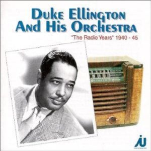Duke Ellington - The Radio Years 1940-1945