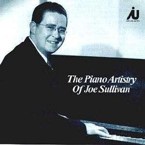Joe Sullivan - The Piano Artistry