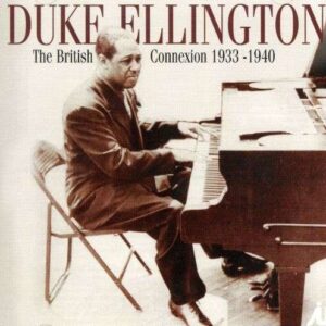 Duke Ellington - The British Connexion 1933-1940