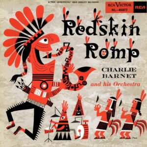 Charlie Barnet & His Orchestra - Redskin Romp