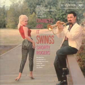 Shorty Rogers & His Orchestra - Chances Are It Swings