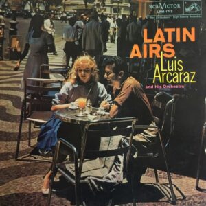 Luis Arcaraz & His Orchestra - Latin Airs