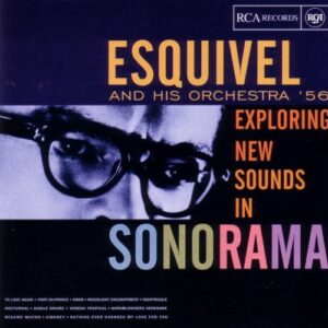 Esquivel & His Orchestra - Exploring New Sounds In Sonoram
