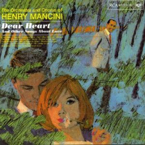 Henry Mancini & His Orchestra - Dear Heart And Other Songs