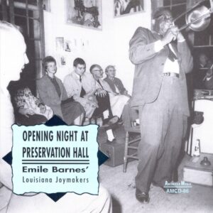 Emile Barnes Louisiana Joymakers - Opening Night At Preservation Hall