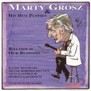 Marty Grosz & His Hot Puppies - Rhythm Is Our Business