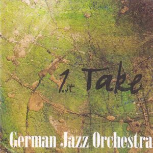 German Jazz Orchestra - First Take