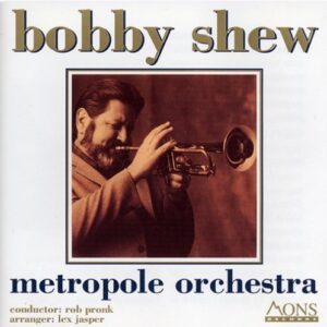 Bobby Shew - Metropole Orchestra