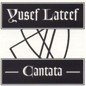 Yusef Lateef - Cantata