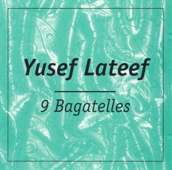 Yusef Lateef - 9 Bagatelles